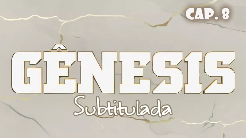 Génesis (Sub) - Capítulo 8