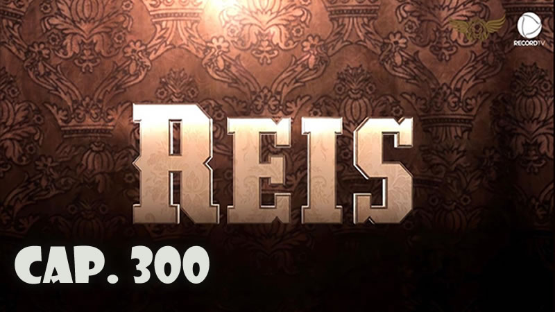Reyes - Capítulo 300 (Sub)