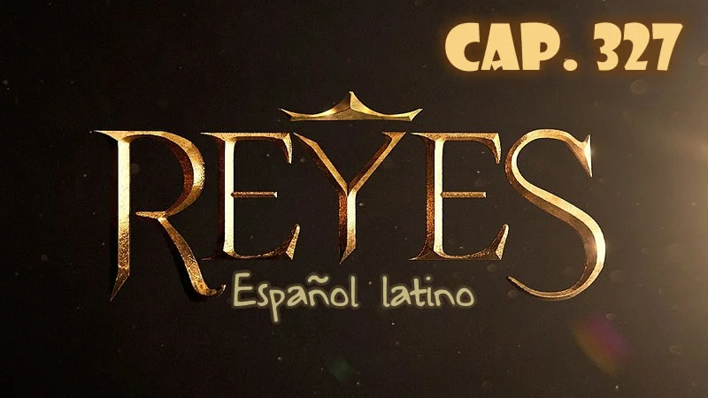Reyes Español - Capítulo 327