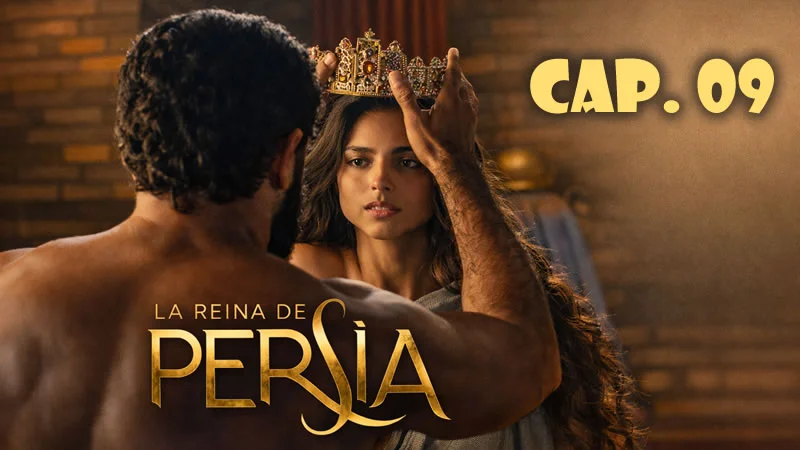 La reina de Persia Español - Capítulo 9