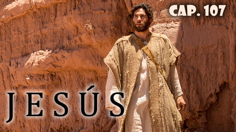 Jesús - Capítulo 107