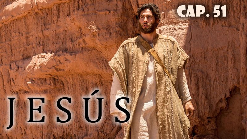 Jesús - Capítulo 51