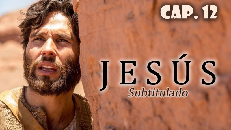Jesús (Sub) - Capítulo 12