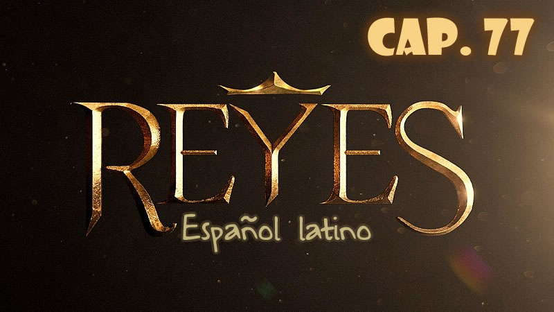 Reyes Español - Capítulo 77