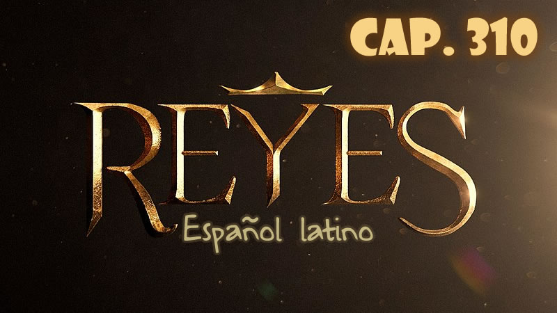 Reyes Español - Capítulo 310