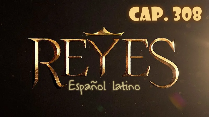 Reyes Español - Capítulo 308