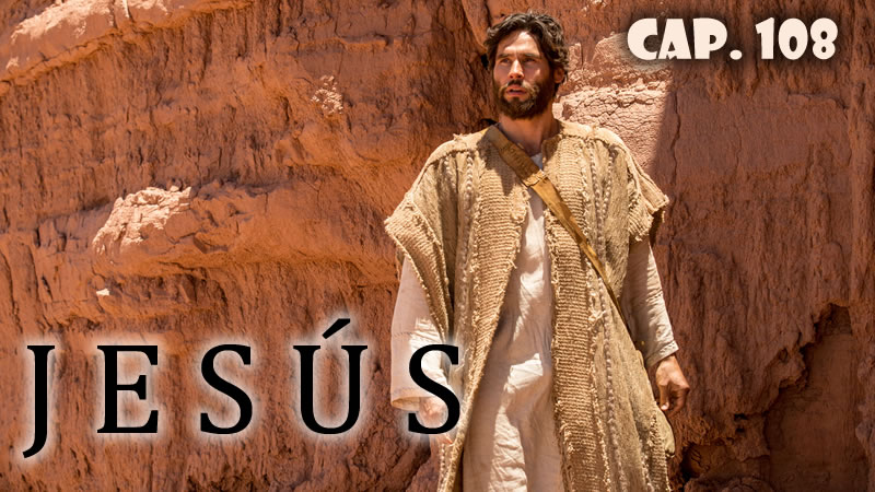 Jesús - Capítulo 108